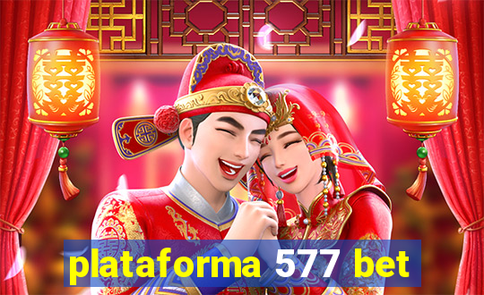 plataforma 577 bet